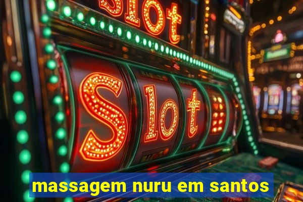 massagem nuru em santos